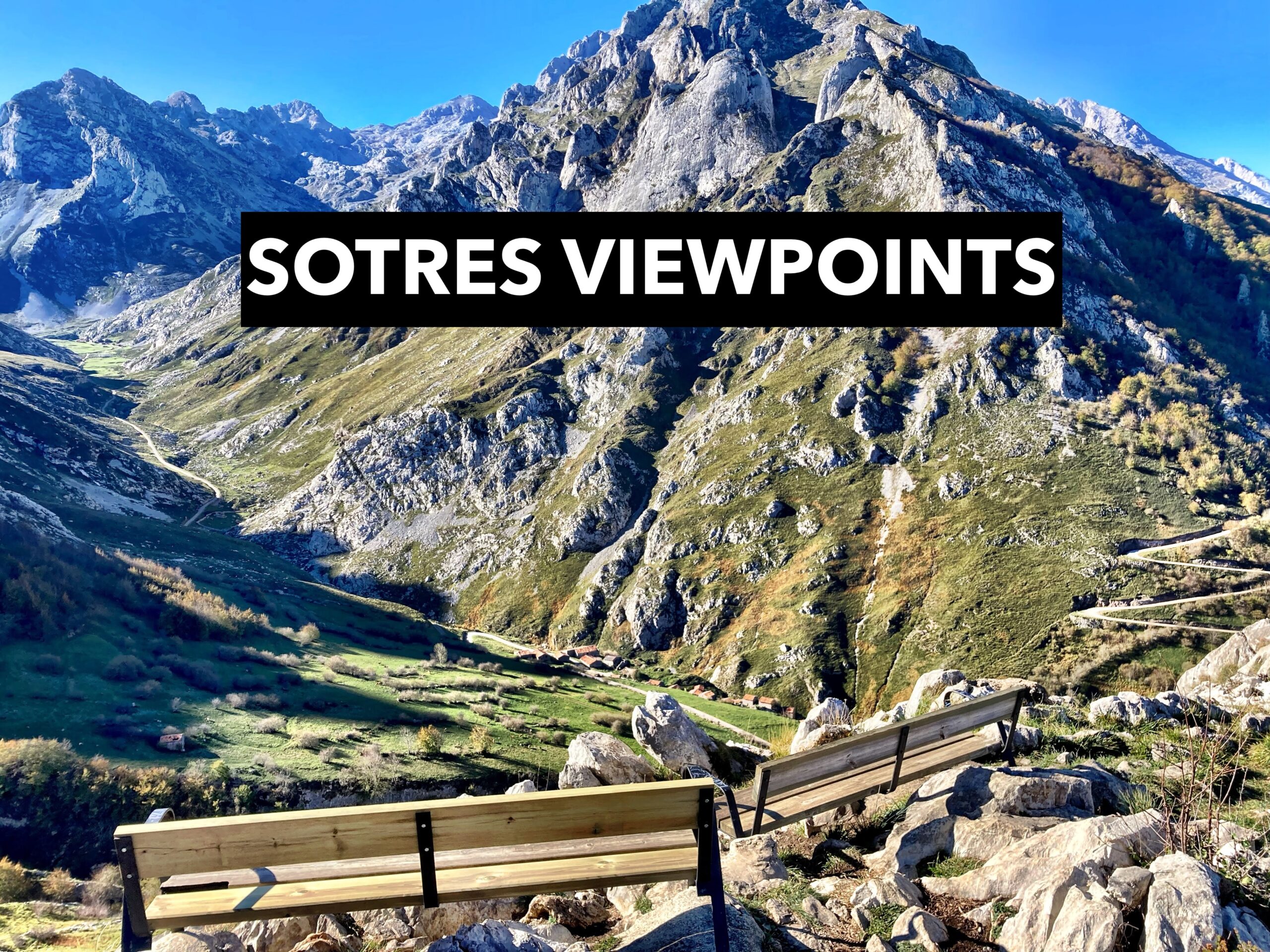 Sotres VIEWPOINTS. They are a 5 or 10 minute walk from your front door.